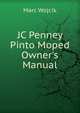 JC Penney Pinto Moped Owner's Manual, Marc Wojcik 