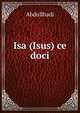 Isa (Isus) ce doci, Abdullhadi 