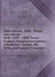 10th census, 1880, Texas microform. Reel 1299 - 1880 Texas Federal Population Census Schedules - Dallas, De Witt, and Gaines Counties, United States. Bureau of the Census,United States. National Archives and Records Service 