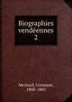 Biographies vendennes. 2, Merland, Constant, 1808-1885 