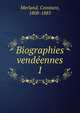 Biographies vendennes. 1, Merland, Constant, 1808-1885 