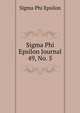 Sigma Phi Epsilon Journal. 49, No. 5, Sigma Phi Epsilon 