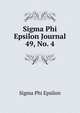 Sigma Phi Epsilon Journal. 49, No. 4, Sigma Phi Epsilon 