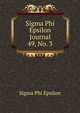 Sigma Phi Epsilon Journal. 49, No. 3, Sigma Phi Epsilon 