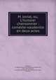 M. Jovial, ou, L'huissier chansonnier : com?die-vaudeville en deux actes, Th?aulon, M. (Marie-Emmanuel-Guillaume-Marguerite), 1787-1841,Choquart, Ad. (Adolphe),Th??tre des Nouveaut?s (Paris, France) 