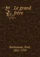 Le grand frere, Bonhomme, Paul, 1861-1919 