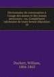 Dictionnaire de conversation ? l'usage des dames et des jeunes personnes : ou, Compl?ment n?cessaire de toute bonne ?ducation, Duckett, William, 1804-1863 