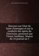 Discours sur l'?tat de Saint-Domingue et sur la conduite des agens du Directoire, prononc? par Vienot-Vaublanc. S?ance du 10 prairial an 5., Vaublanc, Vincent Marie Vi?not, comte de, 1756-1845,Ternaux-Compans, Henri, 1807-1864. fmo RIBRL,France. Corps l?gislatif (1795-1814). Conseil des cinq-cents 