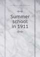 Summer school in 1911, United States. Office of Education. [from old catalog] 