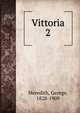 Vittoria. 2, Meredith, George, 1828-1909 
