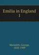 Emilia in England. 1, Meredith, George, 1828-1909 