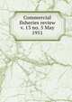 Commercial fisheries review. v. 13 no. 5 May 1951, United States. National Marine Fisheries Service,U.S. Fish and Wildlife Service,United States. Bureau of Commericial Fisheries 