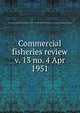 Commercial fisheries review. v. 13 no. 4 Apr 1951, United States. National Marine Fisheries Service,U.S. Fish and Wildlife Service,United States. Bureau of Commericial Fisheries 