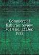 Commercial fisheries review. v. 14 no. 12 Dec 1952, United States. National Marine Fisheries Service,U.S. Fish and Wildlife Service,United States. Bureau of Commericial Fisheries 