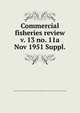 Commercial fisheries review. v. 13 no. 11a Nov 1951 Suppl., United States. National Marine Fisheries Service,U.S. Fish and Wildlife Service,United States. Bureau of Commericial Fisheries 