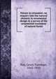 Nature in ornament; an enquiry into the natural element in ornamental design & a survey of the ornamental treatment of natural forms, Day, Lewis Foreman, 1845-1910 