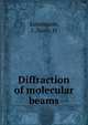 Diffraction of molecular beams, Estermann, I.,Stern, O 
