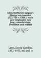 Keilschrifttexte Sargon's K?nigs von Assyrien (722-705 v. CHR.), nach den Originalen neu hrsg., umschrieben, ?bersetzt und erkl?rt, Lyon, David Gordon, 1852-1935, ed. and tr 