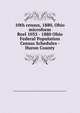 10th census, 1880, Ohio microform. Reel 1035 - 1880 Ohio Federal Population Census Schedules - Huron County, United States. Bureau of the Census,United States. National Archives and Records Service 