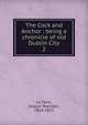 The Cock and Anchor : being a chronicle of old Dublin City. 2, Le Fanu, Joseph Sheridan, 1814-1873 