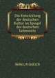 Die Entwicklung der deutschen Kultur im Spiegel des deutschen Lehnworts, Seiler, Friedrich 