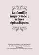 La famille improvis?e : sc?nes ?pisodiques, Dupeuty, M. (Charles), 1798-1865,Duvert, M. (F?lix-Auguste), 1795-1876,Brazier, M. (Nicholas), 1783-1838,Th??tre du Vaudeville (Paris, France) 
