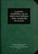 La petite Cendrillon, ou, La chatte merveilleuse : folie-vaudeville en un acte, D?saugiers, M. (Marc-Antoine), 1772-1827,Gentil, M., 1769-1846,Th??tre des Vari?t?s (Paris, France) 