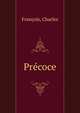 Precoce, Fran?ois, Charles 