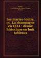 Les maries-louise, ou, La champagne en 1814 : drame historique en huit tableaux, Bordot, J. G,Th??tre de Troyes (Troyes, France) 
