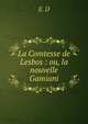 La Comtesse de Lesbos : ou, la nouvelle Gamiani, E. D 