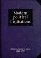 Modern political institutions, Baldwin, Simeon Eben, 1840-1927 