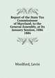 Report of the State Tax Commissioner of Maryland, to the General Assembly, at Its January Session, 1886.. 1886, Woolford, Levin 