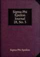 Sigma Phi Epsilon Journal. 28, No. 3, Sigma Phi Epsilon 