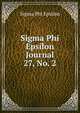 Sigma Phi Epsilon Journal. 27, No. 2, Sigma Phi Epsilon 