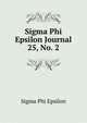 Sigma Phi Epsilon Journal. 25, No. 2, Sigma Phi Epsilon 