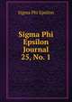 Sigma Phi Epsilon Journal. 25, No. 1, Sigma Phi Epsilon 