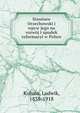 Stanisaw Orzechowski i wpyw jego na rozwoj i upadek reformacyi w Polsce, Kubala, Ludwik, 1838-1918 