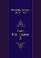 Evan Harrington. 2, Meredith, George, 1828-1909 