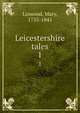 Leicestershire tales. 1, Linwood, Mary, 1755-1845 