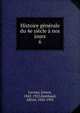 Histoire generale du 4e siecle a nos jours, Lavisse, Ernest, 1842-1922,Rambaud, Alfred, 1842-1905 