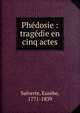 Ph?dosie : trag?die en cinq actes, Salverte, Euse?be, 1771-1839 