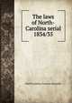 The laws of North-Carolina serial. 1834/35, North Carolina. General Assembly 