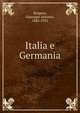 Italia e Germania, Borgese, Giuseppe Antonio, 1882-1952 