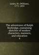 The adventures of Ralph Reybridge, containing sketches of modern characters, manners, and education. 4, Linley, W. (William), 1771-1835 