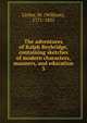 The adventures of Ralph Reybridge, containing sketches of modern characters, manners, and education. 3, Linley, W. (William), 1771-1835 
