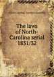 The laws of North-Carolina serial. 1831/32, North Carolina. General Assembly 