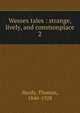 Wessex tales : strange, lively, and commonplace. 2, Hardy Thomas 
