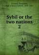 Sybil or the two nations. 2, Disraeli Benjamin 
