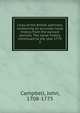 Lives of the British admirals: containing an accurate naval history from the earliest periods. The naval history continued to the year 1779. 3, Campbell, John 