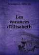 Les vacances d'?lisabeth, Martignat, Mlle de 